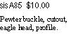 Text Box: sisA85  $10.00Pewter buckle, cutout, eagle head, profile.  